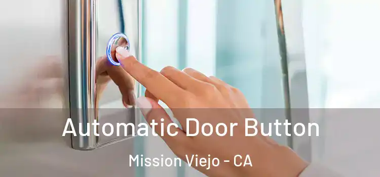  Automatic Door Button Mission Viejo - CA