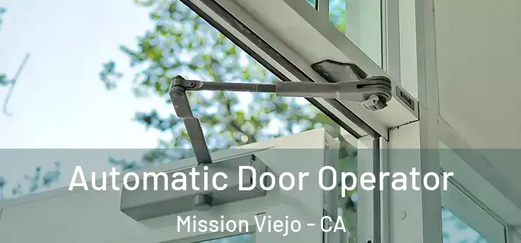  Automatic Door Operator Mission Viejo - CA