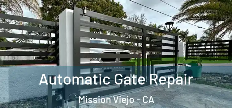 Automatic Gate Repair Mission Viejo - CA