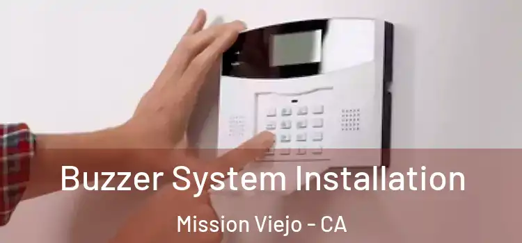  Buzzer System Installation Mission Viejo - CA