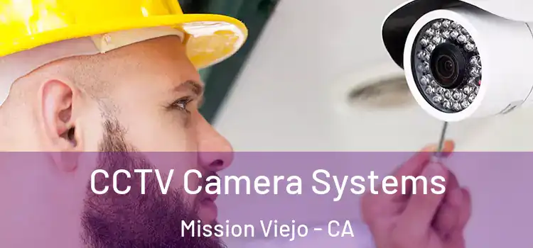CCTV Camera Systems Mission Viejo - CA