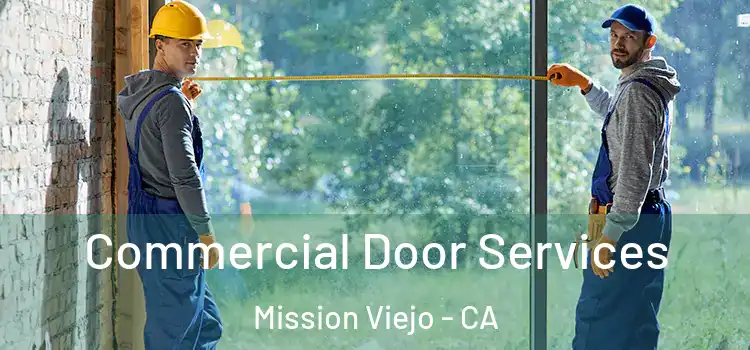 Commercial Door Services Mission Viejo - CA