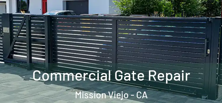 Commercial Gate Repair Mission Viejo - CA