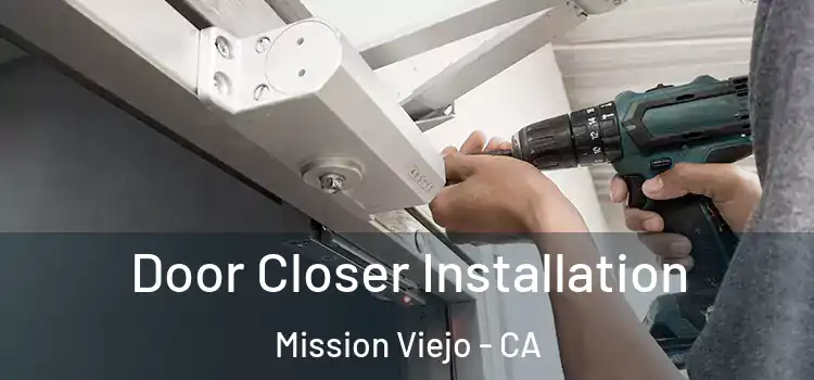 Door Closer Installation Mission Viejo - CA