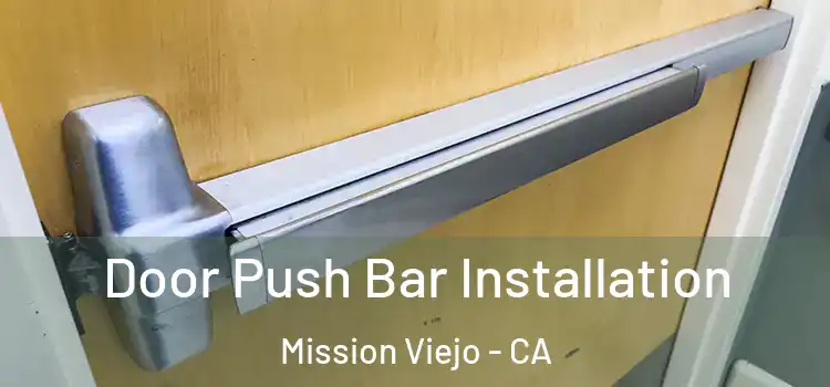 Door Push Bar Installation Mission Viejo - CA