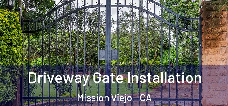 Driveway Gate Installation Mission Viejo - CA