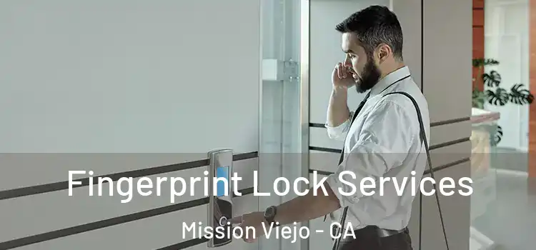 Fingerprint Lock Services Mission Viejo - CA