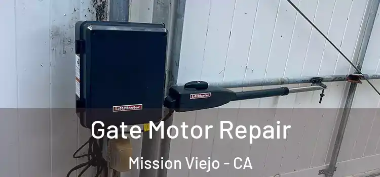 Gate Motor Repair Mission Viejo - CA