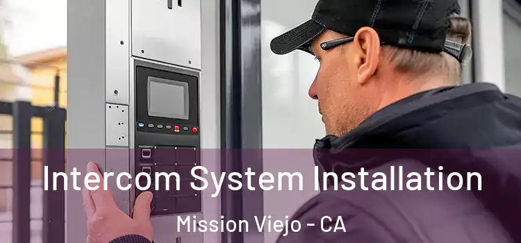  Intercom System Installation Mission Viejo - CA