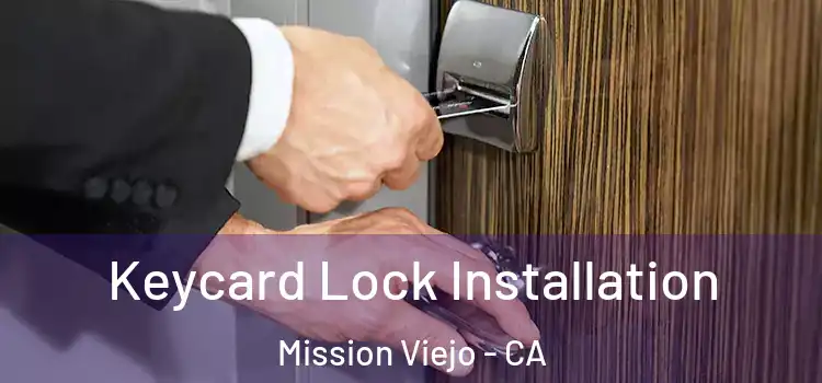 Keycard Lock Installation Mission Viejo - CA