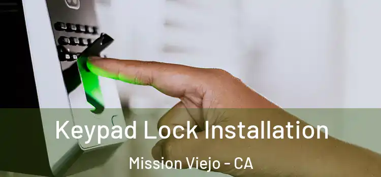 Keypad Lock Installation Mission Viejo - CA