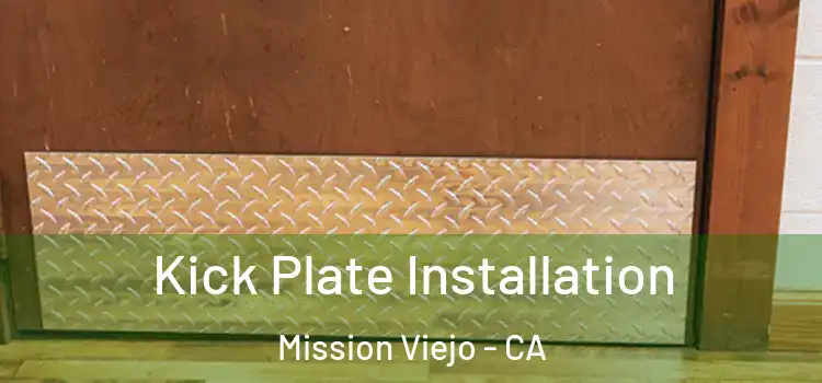Kick Plate Installation Mission Viejo - CA