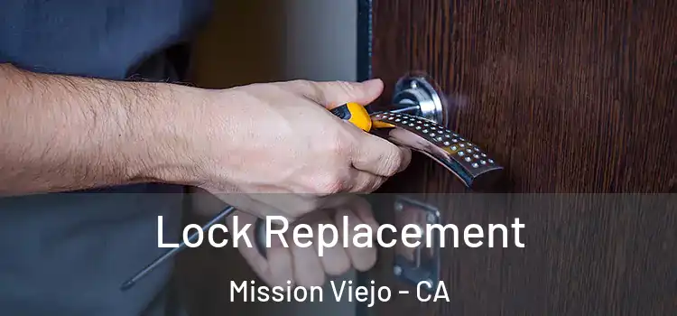  Lock Replacement Mission Viejo - CA