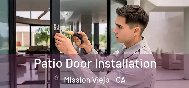 Patio Door Installation Mission Viejo - CA