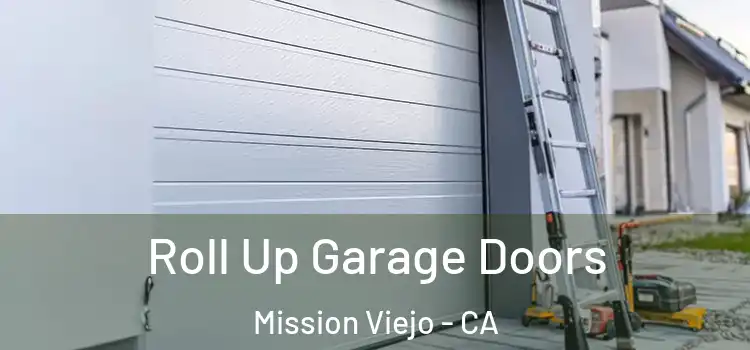  Roll Up Garage Doors Mission Viejo - CA