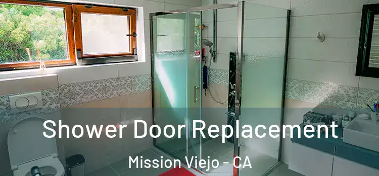 Shower Door Replacement Mission Viejo - CA