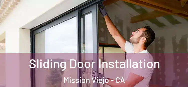 Sliding Door Installation Mission Viejo - CA