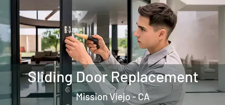 Sliding Door Replacement Mission Viejo - CA