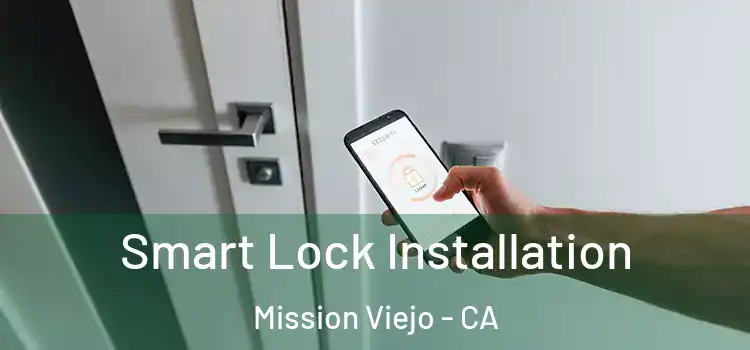 Smart Lock Installation Mission Viejo - CA